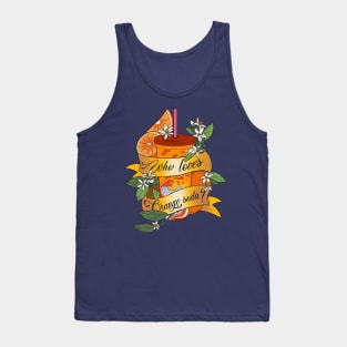 Who Loves Orange Soda? Tank Top